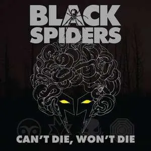 CD Black Spiders: Can't Die, Won't Die