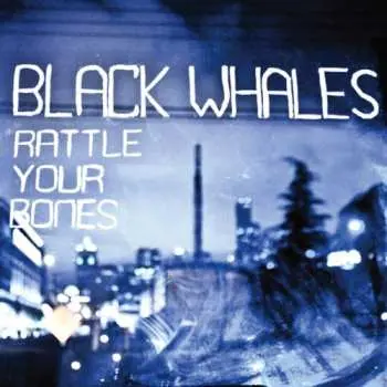 SP Black Whales: 7-rattle Yer Bones