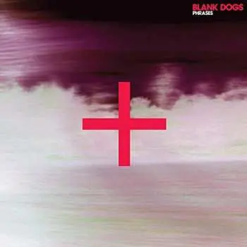 LP Blank Dogs: Phrases