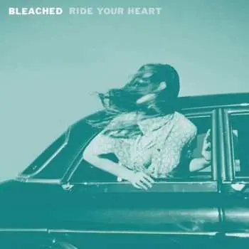 CD Bleached: Ride Your Heart