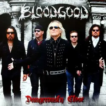 LP Bloodgood: Dangerously Close