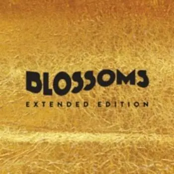 CD Blossoms: Blossoms Extended Edition DLX