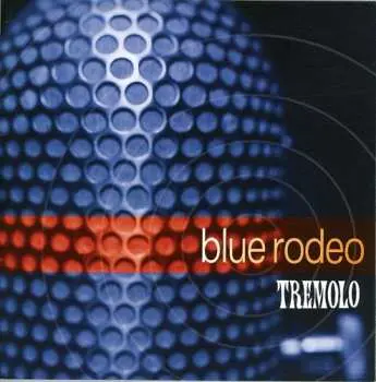 CD Blue Rodeo: Tremolo