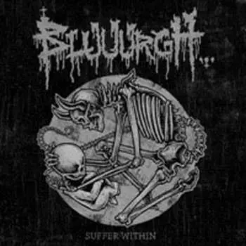 CD Bluuurgh:  Suffer Within (25 Years Of Suffering)