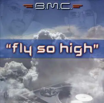 CD B.M.C.: Fly So High