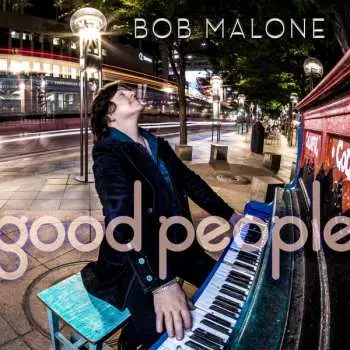LP Bob Malone: Good People