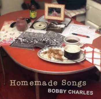 CD Bobby Charles: Homemade Songs