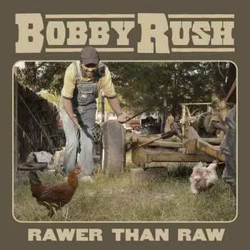 LP Bobby Rush: Rawer Than Raw