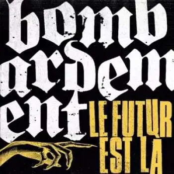 LP Bombardement: Le Futur Est Là
