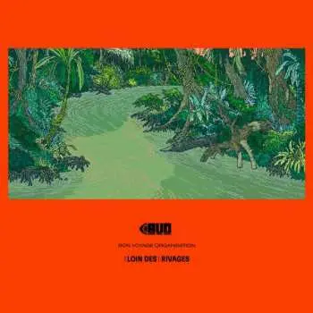 LP Bon Voyage Organisation: (Loin Des) Rivages