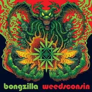 LP Bongzilla: Weedsconsin