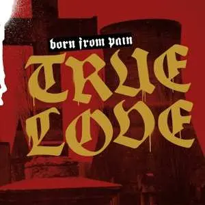 CD Born From Pain: True Love