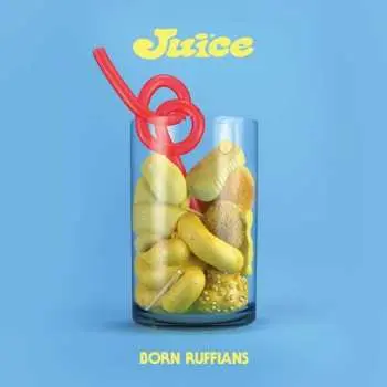 CD Born Ruffians: Juice