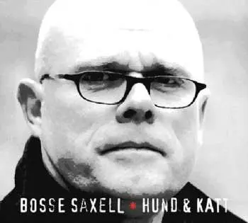CD Bosse Saxell: Hund & Katt