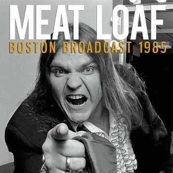 CD Meat Loaf: Boston Broadcast 1985