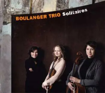CD Boulanger Trio: Solitaires