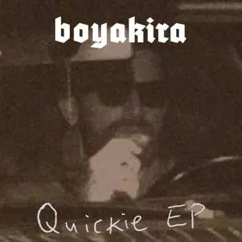MC Boyakira: Quickie EP CLR