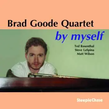 CD Brad Goode Quartet: By Myself