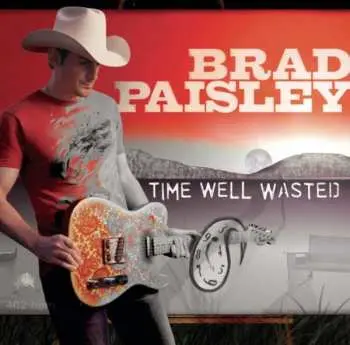 CD Brad Paisley: Time Well Wasted