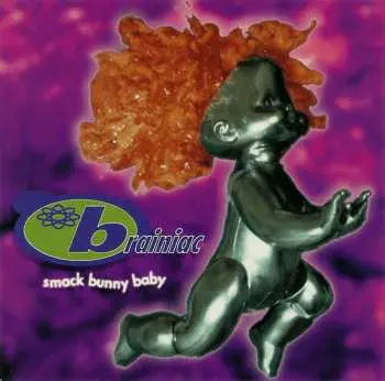 LP Brainiac: Smack Bunny Baby LTD