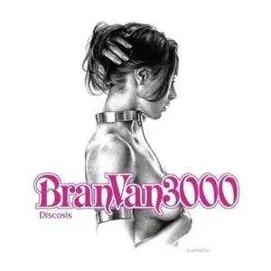 CD Bran Van 3000: Discosis