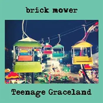 LP Brick Mower: Teenage Graceland