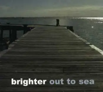 CD Brighter: Out To Sea