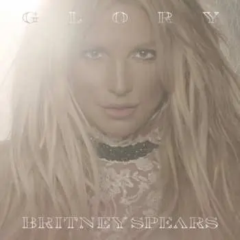 Britney Spears: Glory Deluxe - Britney Spears
