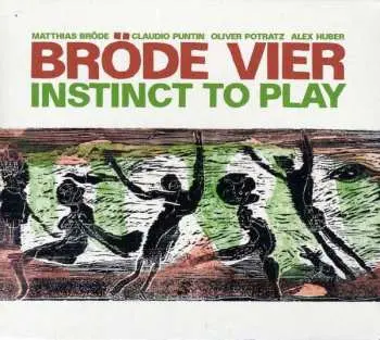 CD Bröde Vier: Instinct To Play