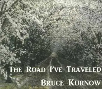 2CD Bruce Kurnow: The Road I've Traveled