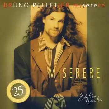 LP Bruno Pelletier: Miserere Édition Limitée 25e Anniversaire CLR | LTD