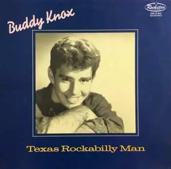LP Buddy Knox: Texas Rockabilly Man