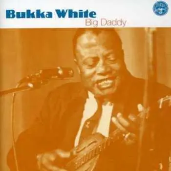 CD Bukka White: Big Daddy