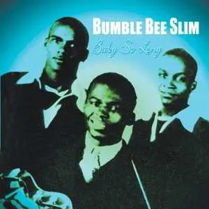 CD Bumble Bee Slim: Baby So Long