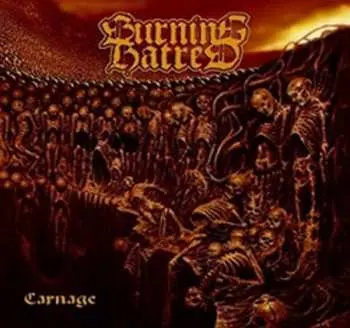 CD Burning Hatred: Carnage