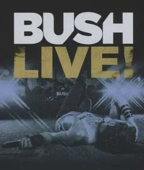 Blu-ray Bush: Live!