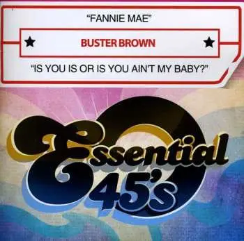 CD Buster Brown: Fannie Mae / Is You Is Or Is You Ain't My Baby