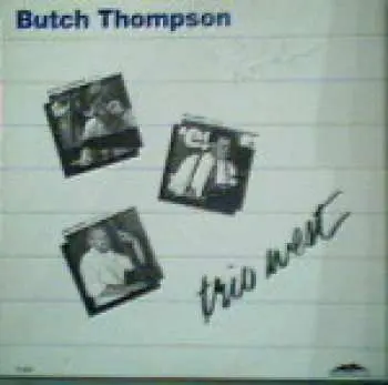 LP Butch Thompson: Trio West