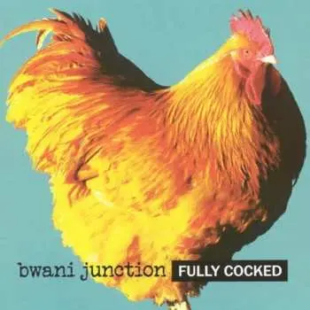 CD Bwani Junction: Fully Cocked