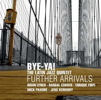 CD Bye-Ya!: Further Arrivals