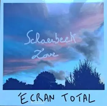 LP Écran Total: Schaerbeek Love