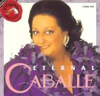 2CD Montserrat Caballé: Eternal Caballe