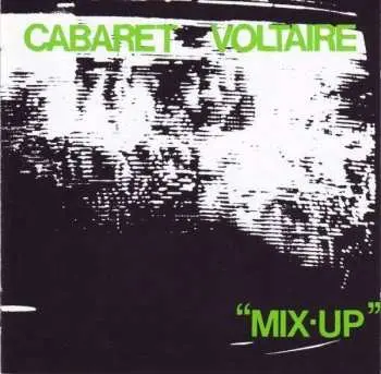 CD Cabaret Voltaire: Mix-Up