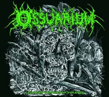 CD Ossuarium: Calcified Trophies Of Violence LTD