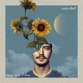 LP Caleb Elliott: Weed, Wine And Time