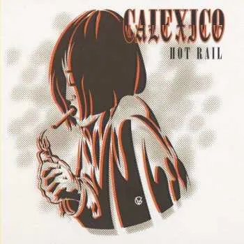 CD Calexico: Hot Rail