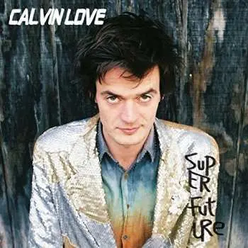 LP Calvin Love: Super Future