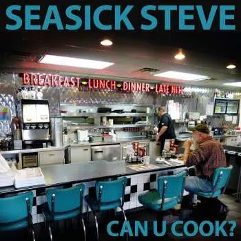 CD Seasick Steve: Can U Cook?
