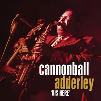 4CD Cannonball Adderley: 'Dis Here'