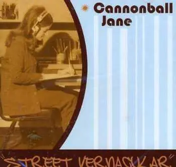 CD Cannonball Jane: Street Vernacular